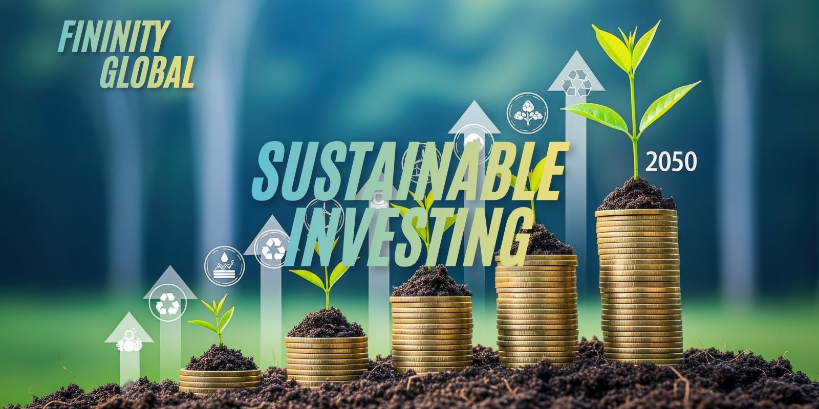 Invest in a Better Tomorrow — Sustainably and Responsibly Invest in a Better Tomorrow — Sustainably and Responsibly